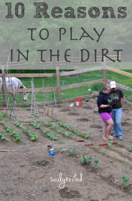 10 reasons to play in the dirt